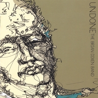 Brian Dixen Band : Undone