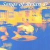 BRIAN D: Songs of Brian D