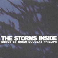 Brian Douglas Phillips : The Storms Inside