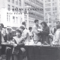 Brian Franklin : Stir Fried World