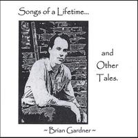 Brian Gardner : Songs of a Lifetime and Other Tales