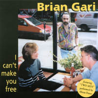 Brian Gari : I Can't Make You Free