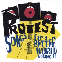BRIAN GLADSTONE, PRODUCER: Protest Songs For A Better World, Volume Ii