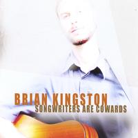 BRIAN KINGSTON: Songwriters Are Cowards