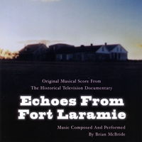 Brian McBride : Echoes From Fort Laramie