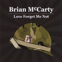 BRIAN MCCARTY: Love Forget Me Not