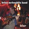BRIAN MCLOUGHLIN BAND: blur