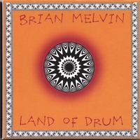 Brian Melvin : Land of Drum