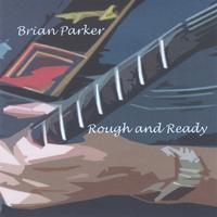 Brian Parker : Rough and Ready