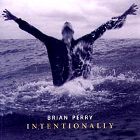 Brian Perry : Intentionally