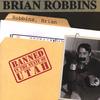 BRIAN ROBBINS: Banned in the State of Utah