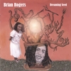 BRIAN ROGERS: Dreaming Seed