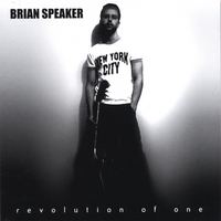 BRIAN SPEAKER: revolution of one