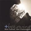 BRIAN SULLIVAN: Becoming