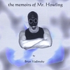 BRIAN VADIMSKY: The Memoirs of Mr. Howling