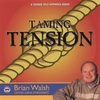 BRIAN WALSH: Taming Tension (Guided Self-hypnosis for Stress)