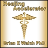Brian E. Walsh PhD: Healing Accelerator