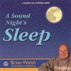 BRIAN WALSH: A Sound Night's Sleep (Guided self-hypnosis)