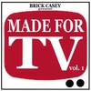 BRICK CASEY: Made for Tv - Vol.1