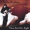 BRIAN BRICKEEN: I Sure Ain't Mr. Right