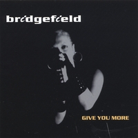 BRIDGEFIELD: Give You More