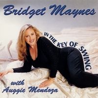 Bridget Maynes : In The Key Of Swing