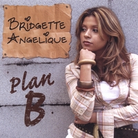 BRIDGETTE ANGELIQUE: Plan B