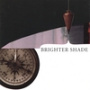 BRIGHTER SHADE: Brighter Shade
