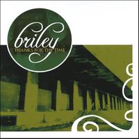 BRILEY: Thanks for the Time