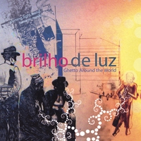 Brilho De Luz Band : Ghetto Around The World