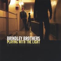 BRINDLEY BROTHERS: Playing With the Light