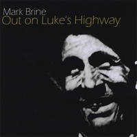 MARK BRINE: Out On Luke's Highway