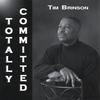 TIM BRINSON: Totally Committed
