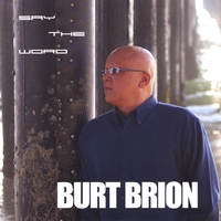 Burt Brion : Say the Word