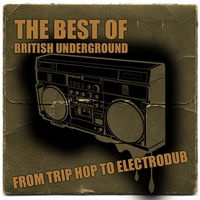 Best of British underground : From trip hop to electro dub