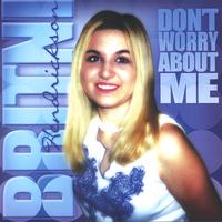BRITNI HENDRICKSON: Don't Worry About Me