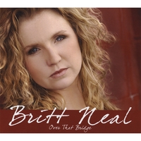 BRITT NEAL: Over That Bridge