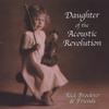 RICK BROCKNER AND FRIENDS: Daughter of The Acoustic Revoltion
