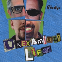 The Brodys : Unexamined Life