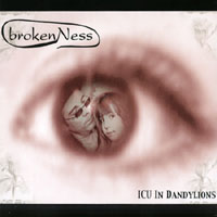 Regan Lane and BrokenNess : ICU In Dandylions