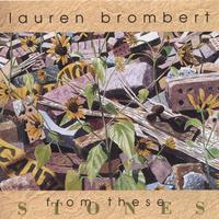 Lauren Brombert : From These Stones