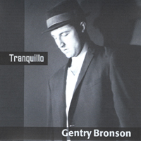 GENTRY BRONSON: Tranquillo