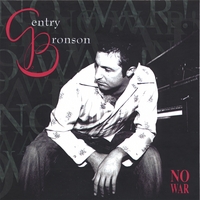 Gentry Bronson : No War