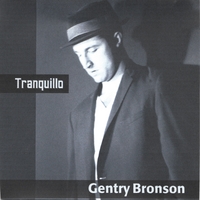 GENTRY BRONSON: Tranquillo