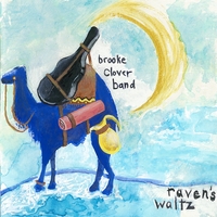 BROOKE CLOVER BAND: Raven's Waltz