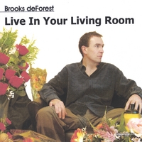 Brooks deForest : Live In Your Living Room