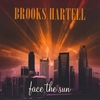 BROOKS HARTELL: Face The Sun