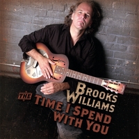 BROOKS WILLIAMS: The Time I Spend With You