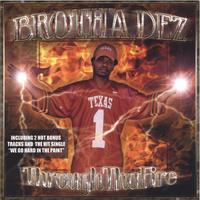 BROTHA DEZ: Through Tha Fire