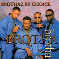 BROTHAZ BY CHOICE: Brotha 2 Brotha
